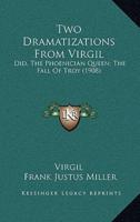 Two Dramatizations From Virgil