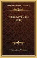 When Love Calls (1899)