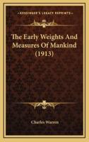The Early Weights And Measures Of Mankind (1913)