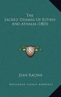 The Sacred Dramas of Esther and Athalia (1803) the Sacred Dramas of Esther and Athalia (1803)