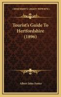 Tourist's Guide To Hertfordshire (1896)