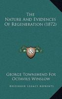 The Nature And Evidences Of Regeneration (1872)