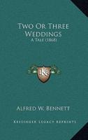 Two Or Three Weddings