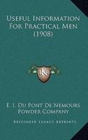 Useful Information For Practical Men (1908)