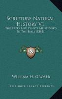 Scripture Natural History V1