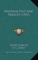 Wantage Past And Present (1901)