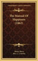 The Manual Of Happiness (1862)