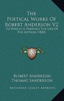 The Poetical Works Of Robert Anderson V2