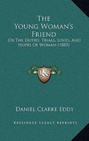 The Young Woman's Friend
