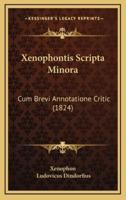 Xenophontis Scripta Minora