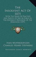 The Insolvent Act Of 1875