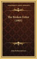 The Broken Fetter (1905)