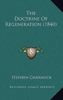 The Doctrine Of Regeneration (1840)
