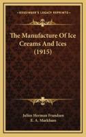 The Manufacture Of Ice Creams And Ices (1915)