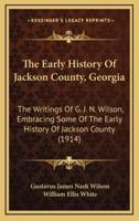 The Early History Of Jackson County, Georgia