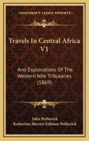 Travels In Central Africa V1