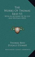 The Works Of Thomas Reid V1