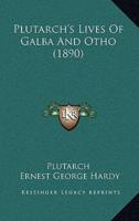 Plutarch's Lives Of Galba And Otho (1890)