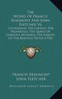 The Works Of Francis Beaumont And John Fletcher V6