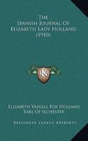 The Spanish Journal Of Elizabeth Lady Holland (1910)