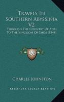 Travels In Southern Abyssinia V2