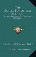 The Gospel For An Age Of Doubt