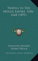 Travels in the Mogul Empire, 1656-1668 (1891)