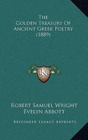 The Golden Treasury Of Ancient Greek Poetry (1889)