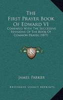 The First Prayer Book Of Edward VI