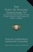The Plays Of William Shakespeare V5