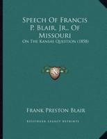 Speech Of Francis P. Blair, Jr., Of Missouri