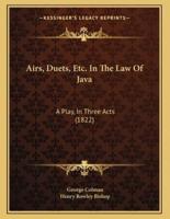 Airs, Duets, Etc. In The Law Of Java