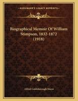 Biographical Memoir Of William Stimpson, 1832-1872 (1918)