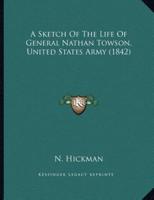 A Sketch Of The Life Of General Nathan Towson, United States Army (1842)