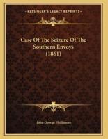 Case Of The Seizure Of The Southern Envoys (1861)