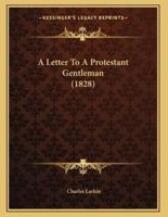 A Letter To A Protestant Gentleman (1828)