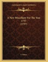 A New Miscellany For The Year 1737 (1737)