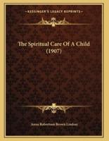 The Spiritual Care Of A Child (1907)