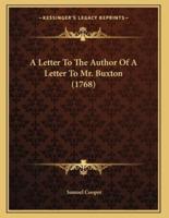 A Letter To The Author Of A Letter To Mr. Buxton (1768)