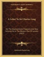 A Letter To Sir Charles Long