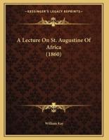 A Lecture On St. Augustine Of Africa (1860)