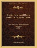 A Letter Form David Morris Fackler, To George W. Doane