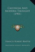 Calvinism And Modern Thought (1901)