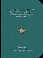 Curae Posteriores, Sive Appendicula Notarum Atque Emendationum In Theocritum Oxonii Nuperrime Publicatum (1772)