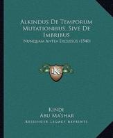 Alkindus De Temporum Mutationibus, Sive De Imbribus