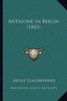 Antigone In Berlin (1843)