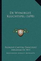 De Wynoegst, Kluchtspel (1698)