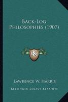 Back-Log Philosophies (1907)