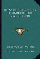 Batavische Gebroeders Of Onderdruckte Vryheid (1690)