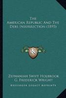 The American Republic And The Debs Insurrection (1895)